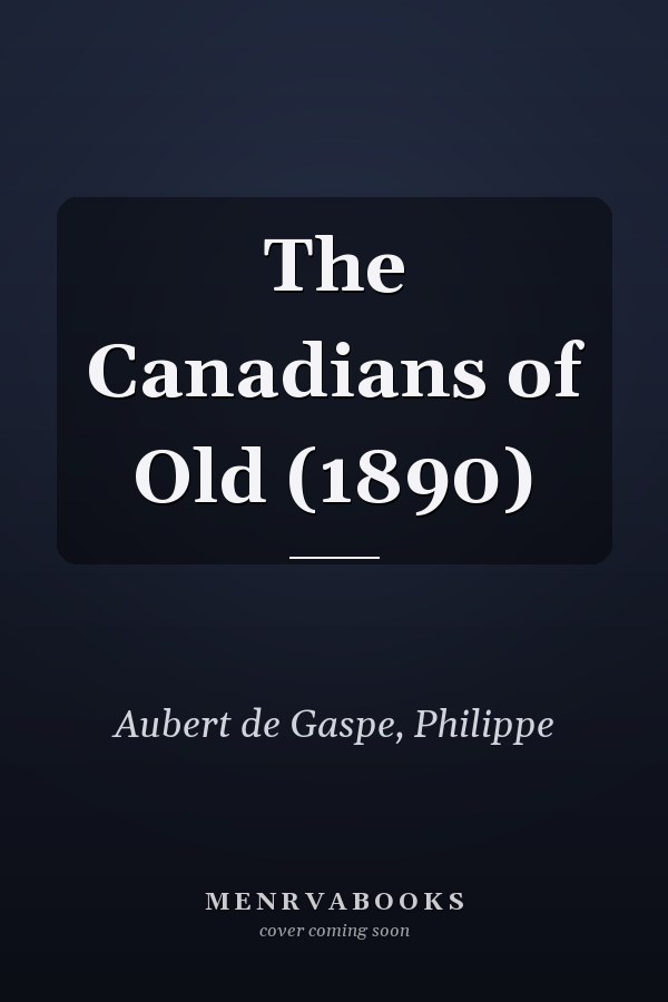 The Canadians of Old (1890)