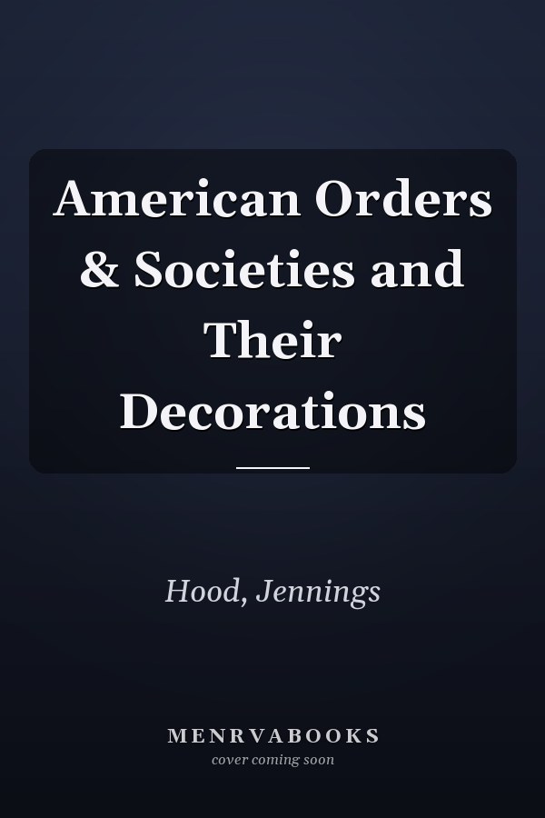 American Orders & Societies and Their Decorations