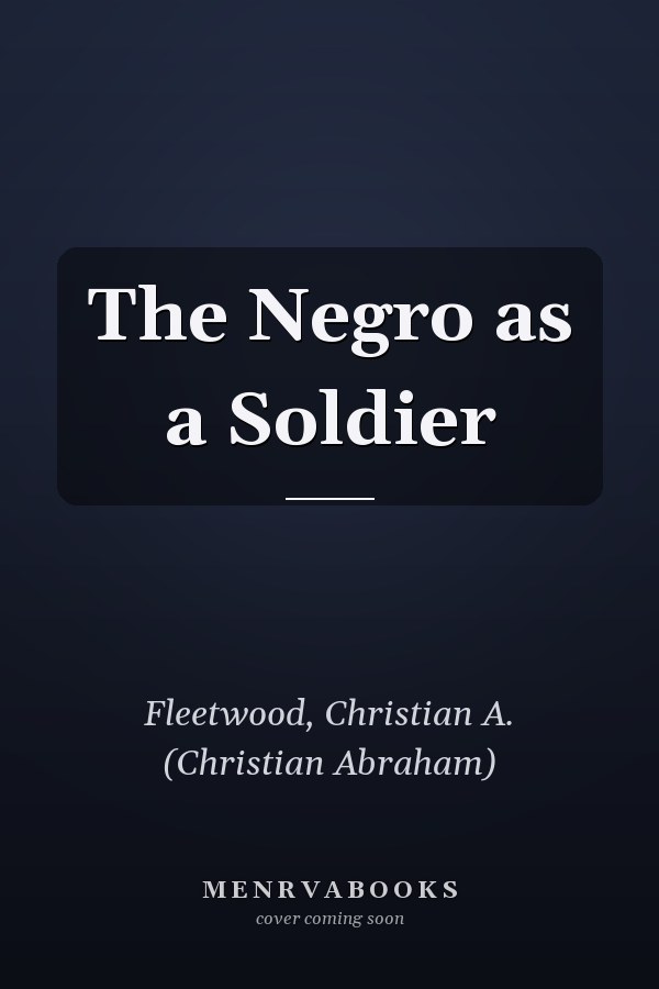 The Negro as a Soldier