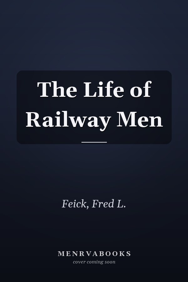 The Life of Railway Men