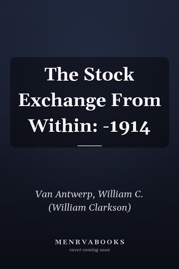The Stock Exchange From Within: -1914
