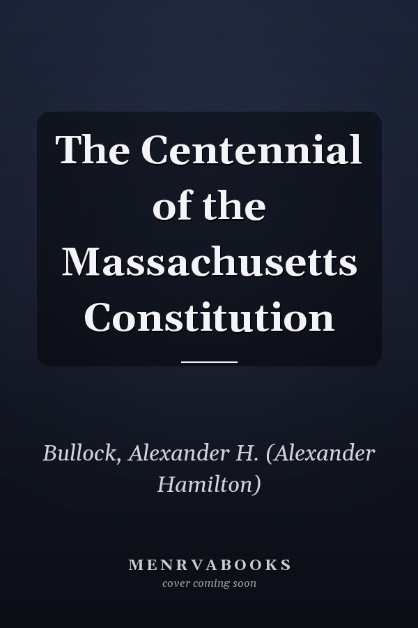 The Centennial of the Massachusetts Constitution
