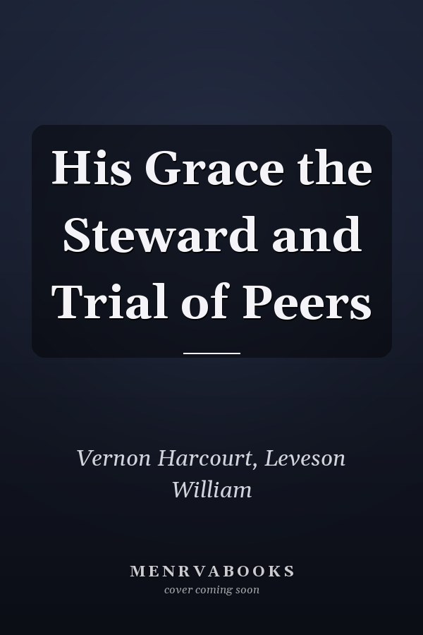 His Grace the Steward and Trial of Peers