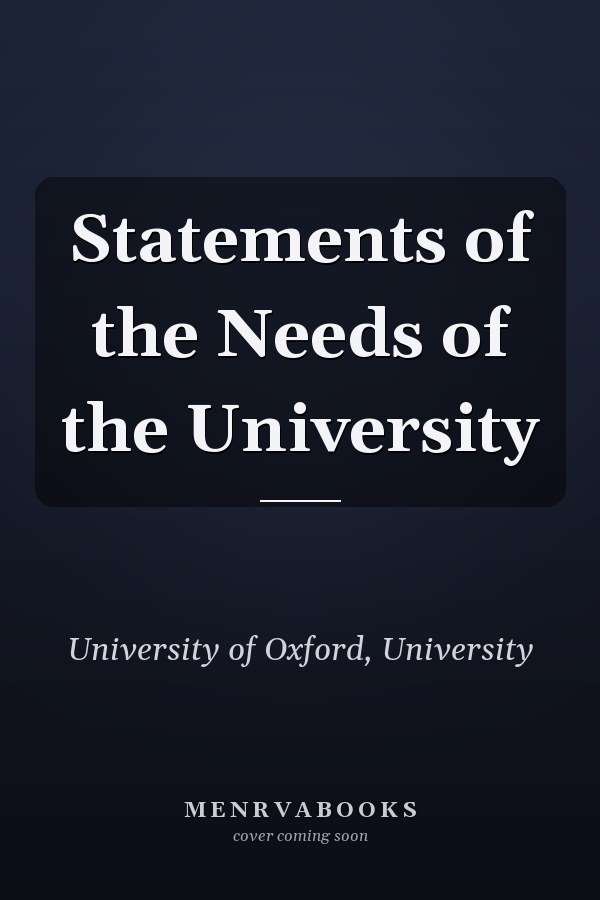 Statements of the Needs of the University