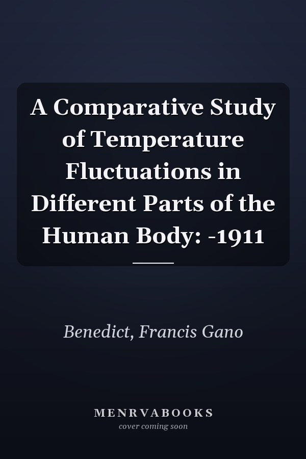 A Comparative Study of Temperature Fluctuations in Different Parts of the Human Body: -1911