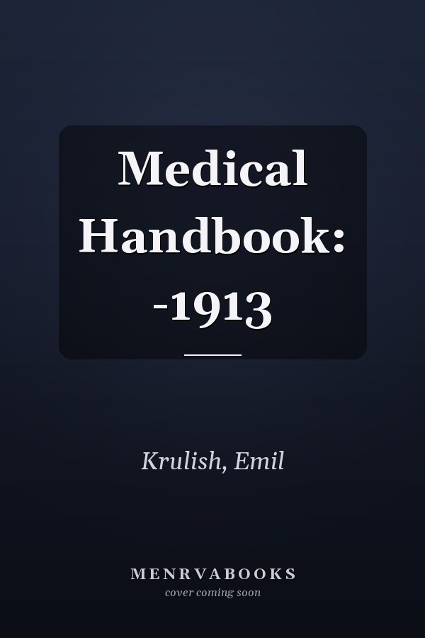 Medical Handbook: -1913