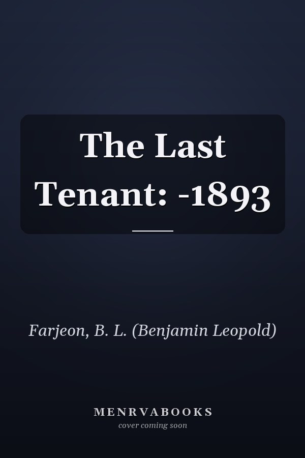 The Last Tenant: -1893