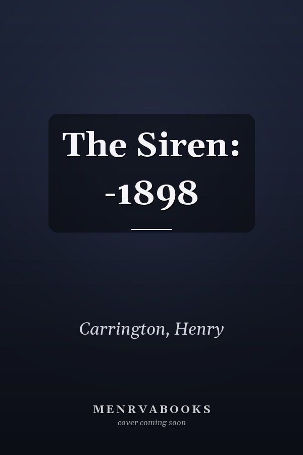 The Siren: -1898