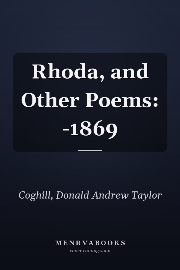 Rhoda, and Other Poems: -1869