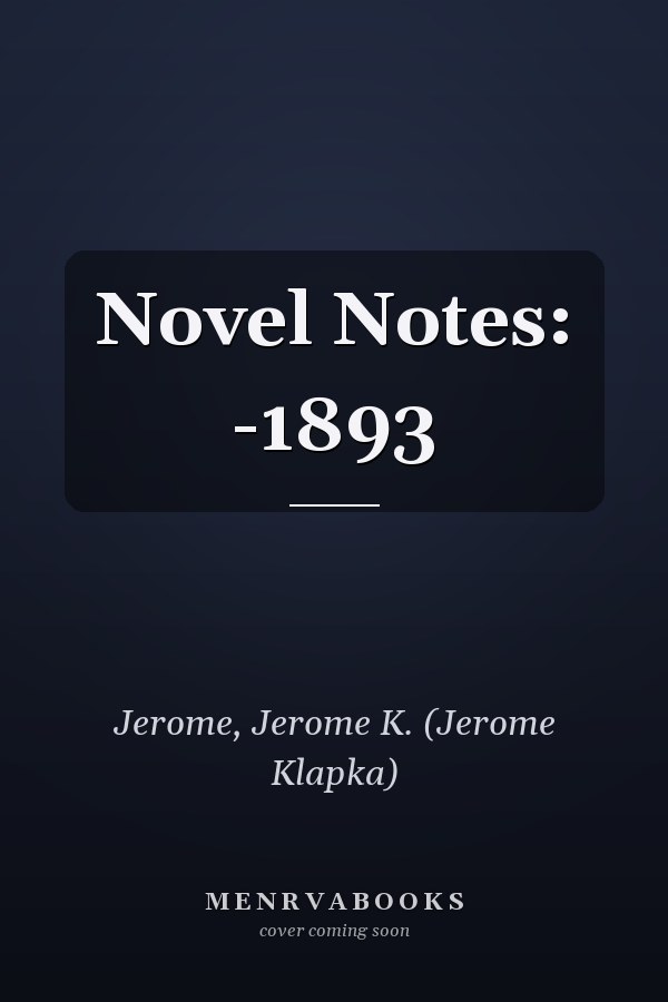 Novel Notes: -1893