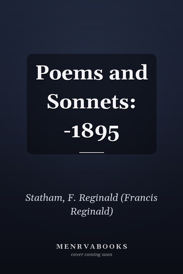 Poems and Sonnets: -1895