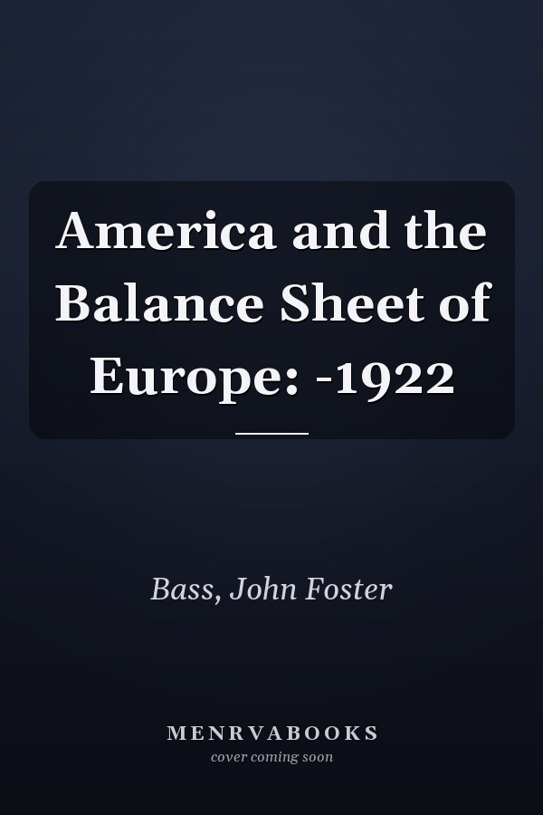 America and the Balance Sheet of Europe: -1922