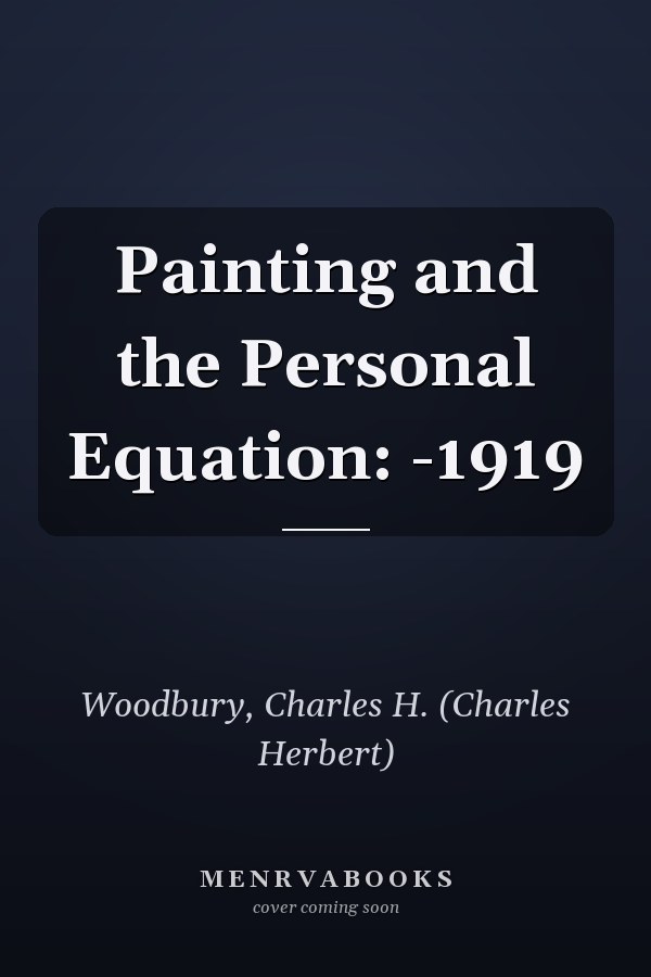 Painting and the Personal Equation: -1919