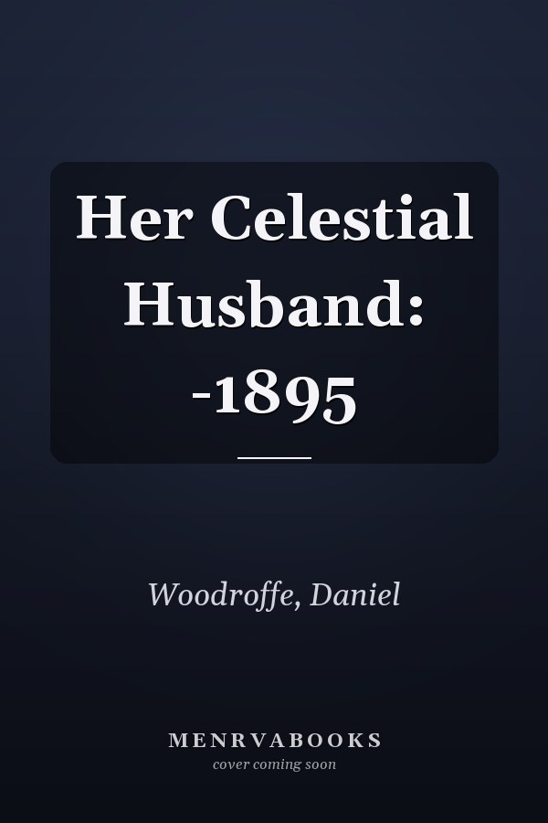 Her Celestial Husband: -1895