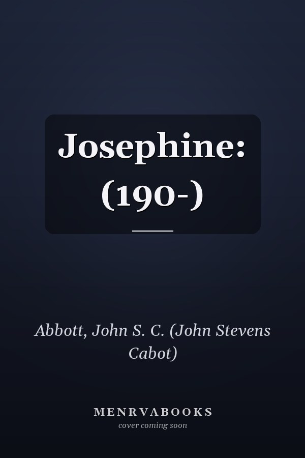 Josephine: (190-)