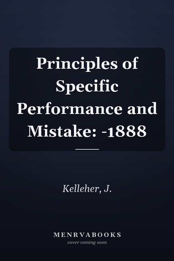 Principles of Specific Performance and Mistake: -1888