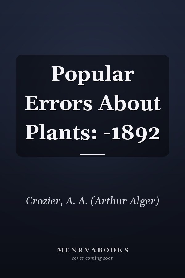 Popular Errors About Plants: -1892
