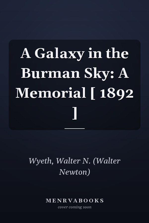 A Galaxy in the Burman Sky: A Memorial [ 1892 ]
