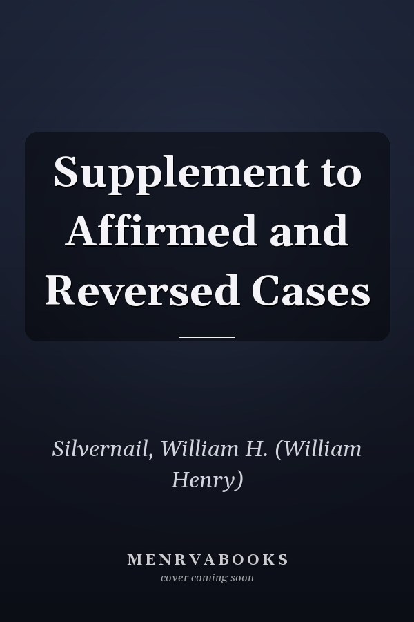 Supplement to Affirmed and Reversed Cases