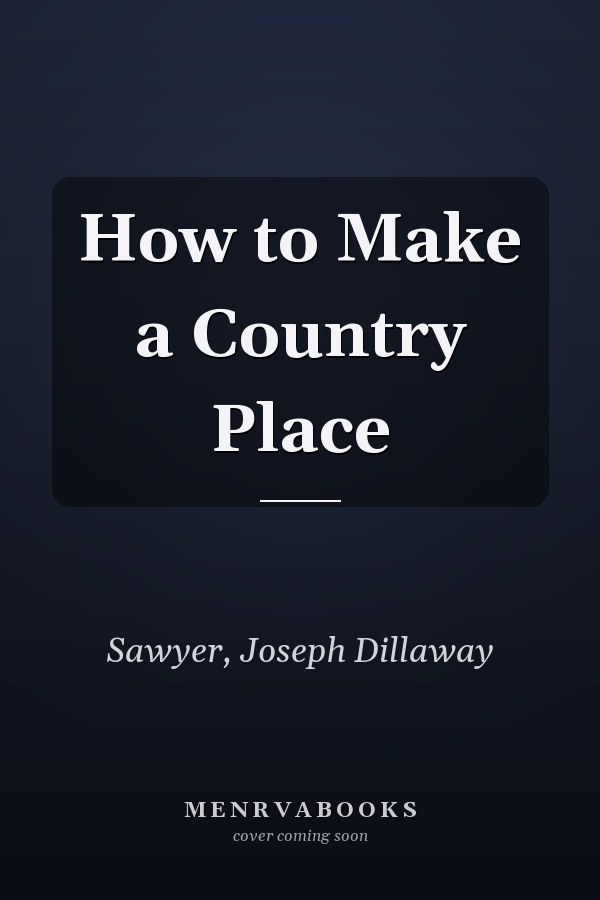 How to Make a Country Place
