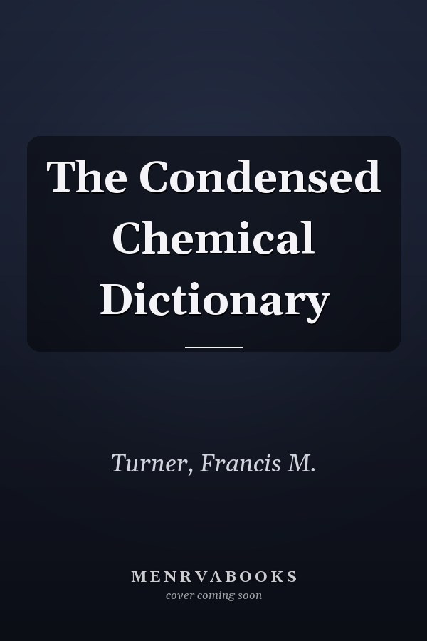 The Condensed Chemical Dictionary
