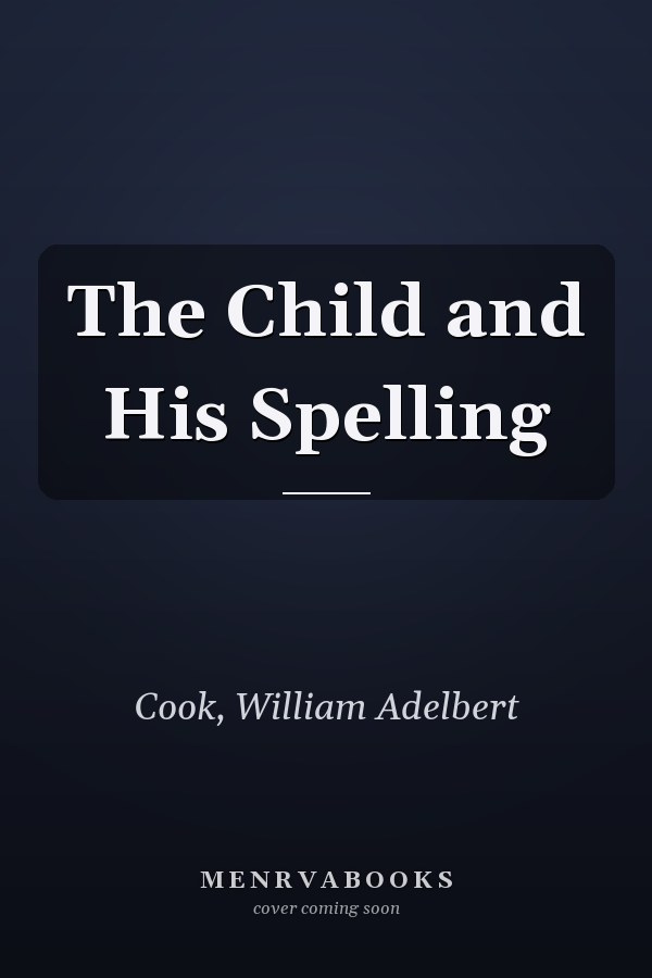 The Child and His Spelling