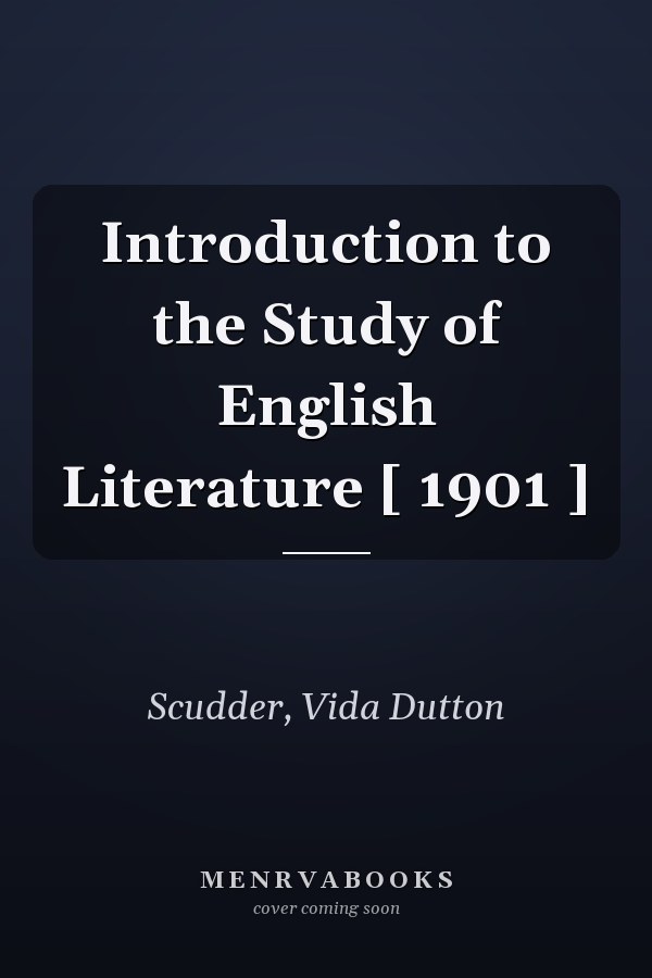 Introduction to the Study of English Literature [ 1901 ]