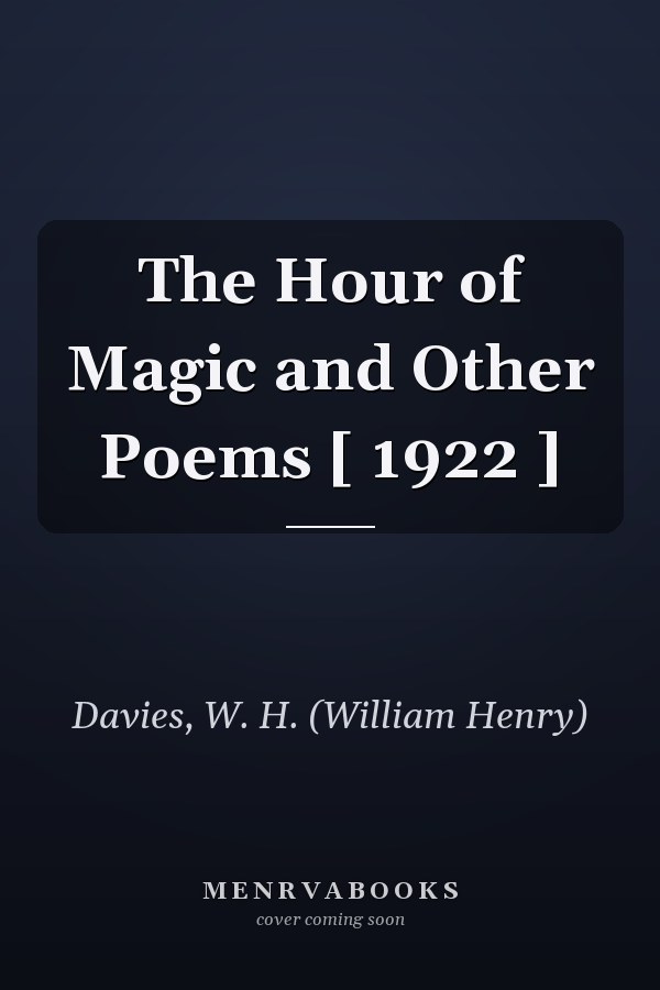 The Hour of Magic and Other Poems [ 1922 ]
