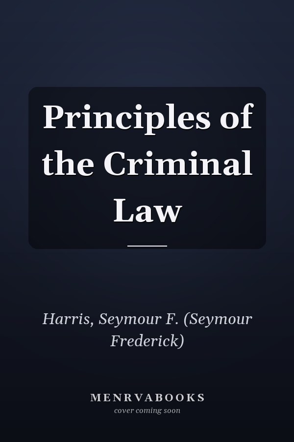 Principles of the Criminal Law