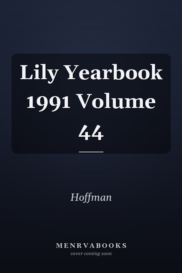 Lily Yearbook 1991 Volume 44