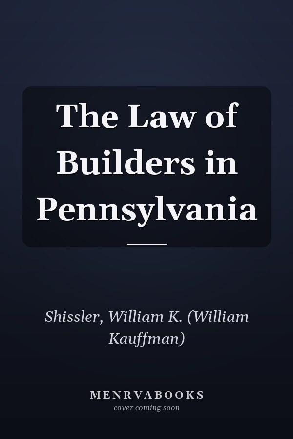 The Law of Builders in Pennsylvania