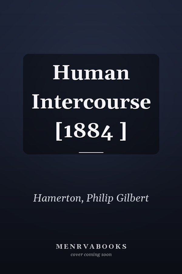 Human Intercourse [1884 ]