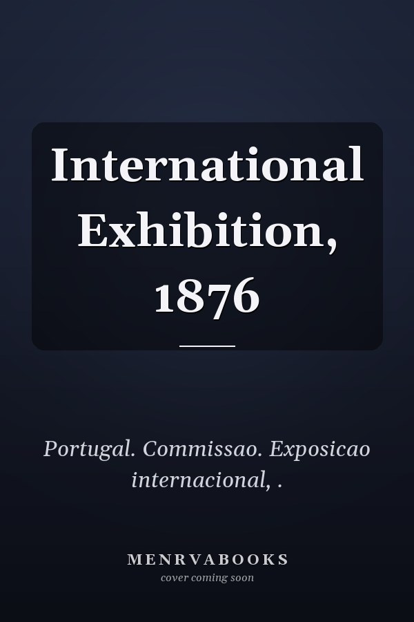 International Exhibition, 1876