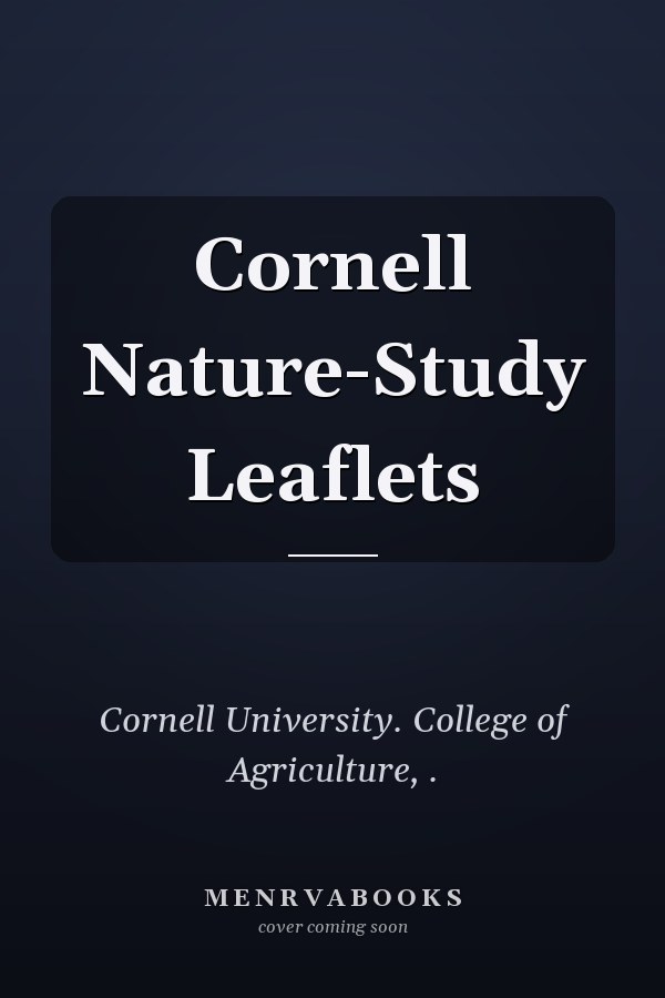 Cornell Nature-Study Leaflets