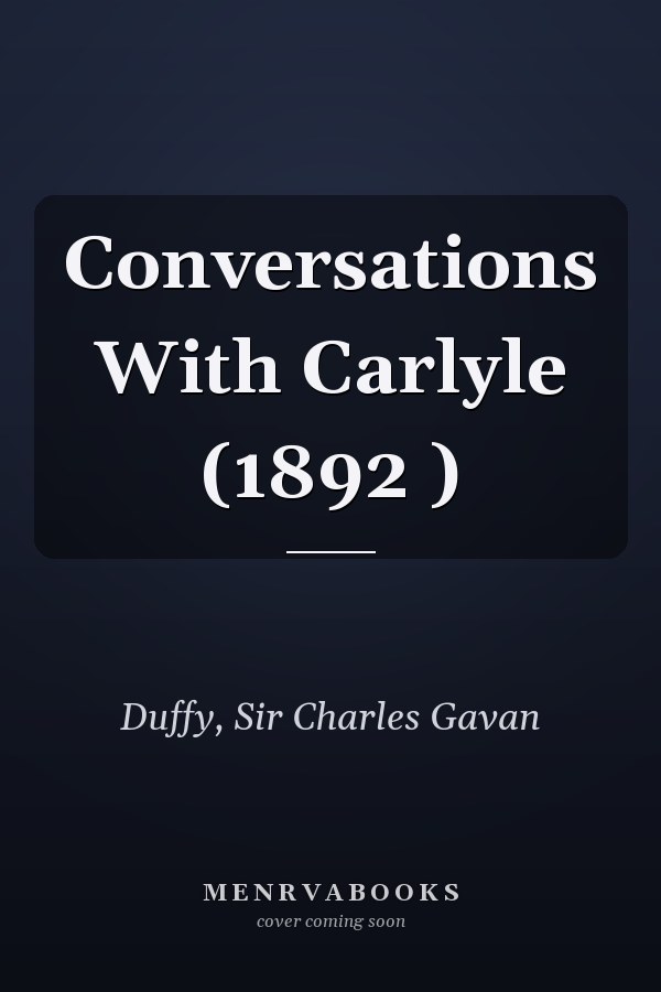 Conversations With Carlyle (1892 )