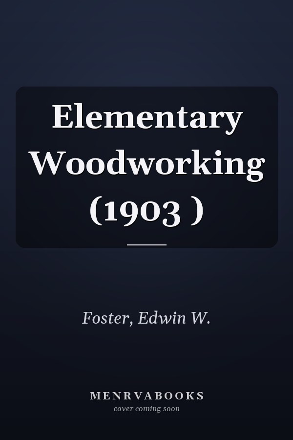 Elementary Woodworking (1903 )