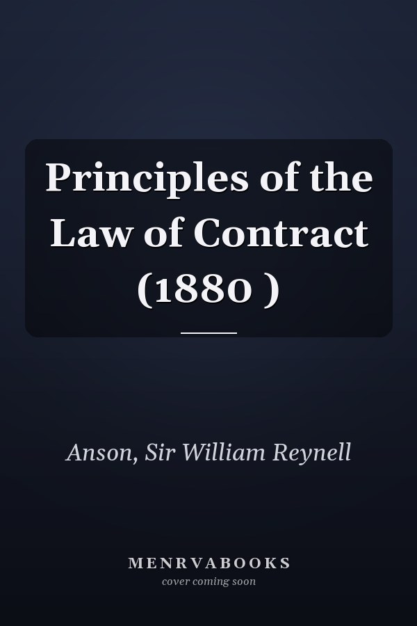 Principles of the Law of Contract (1880 )