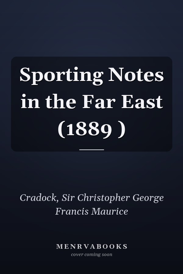 Sporting Notes in the Far East (1889 )
