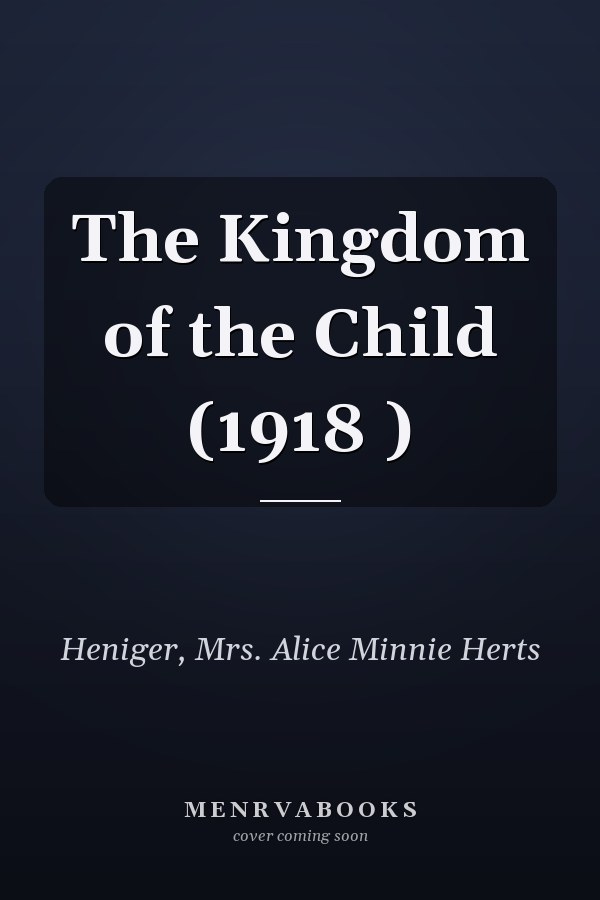 The Kingdom of the Child (1918 )