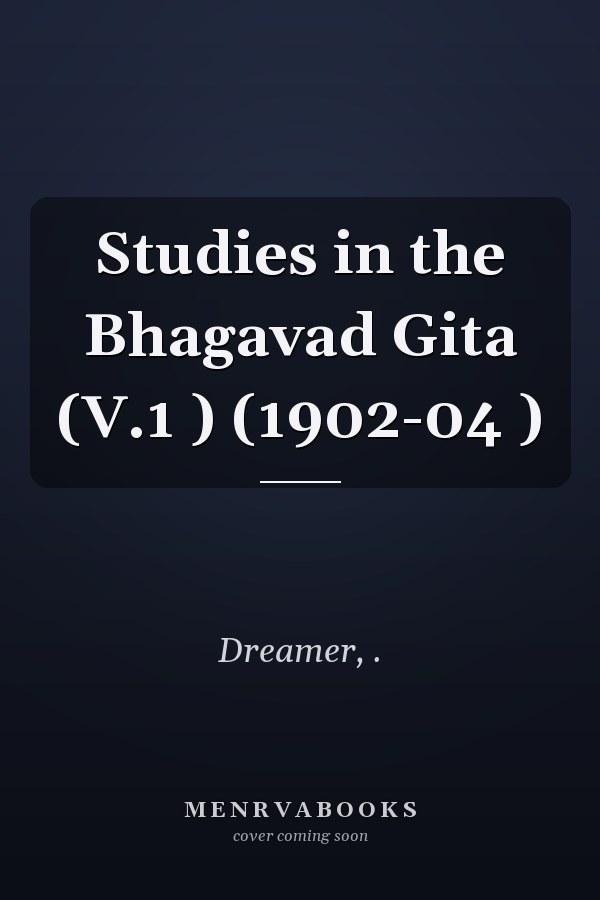 Studies in the Bhagavad Gita (V.1 ) (1902-04 )