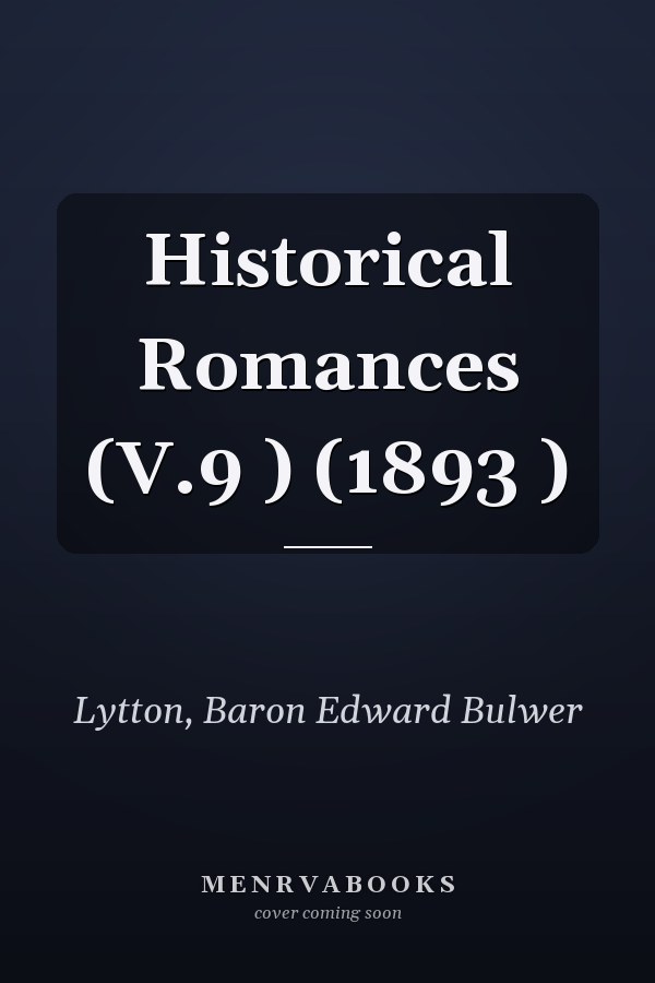 Historical Romances (V.9 ) (1893 )