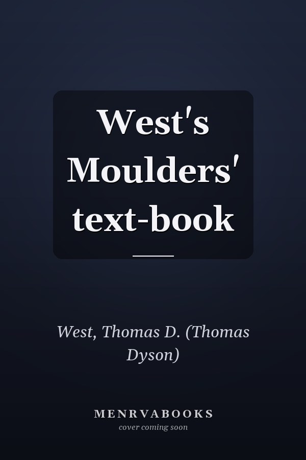 West's Moulders' text-book