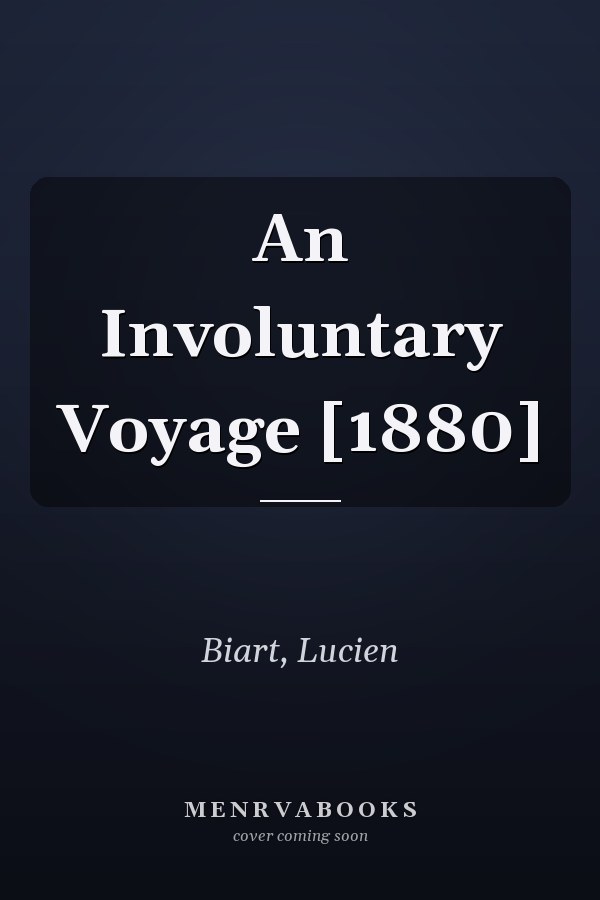 An Involuntary Voyage [1880]