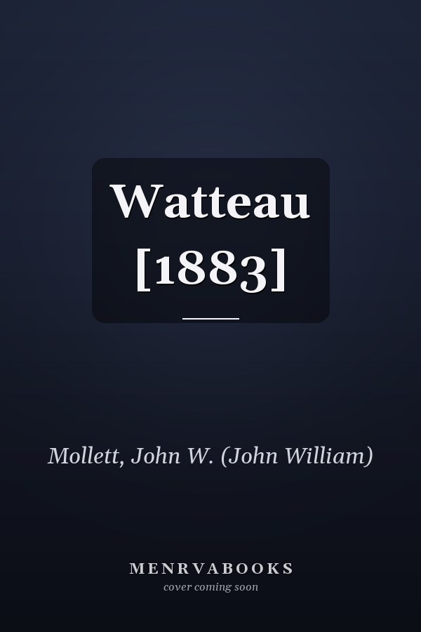 Watteau [1883]