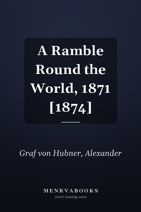 A Ramble Round the World, 1871 [1874]