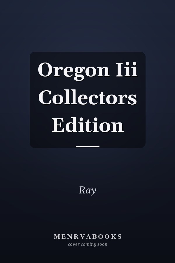 Oregon Iii Collectors Edition