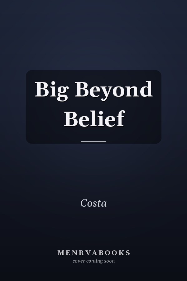 Big Beyond Belief