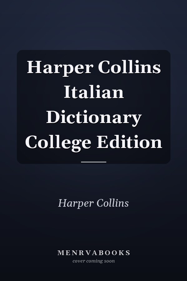 Harper Collins Italian Dictionary College Edition