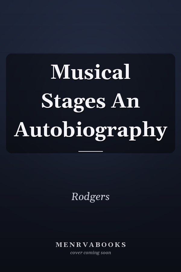 Musical Stages An Autobiography