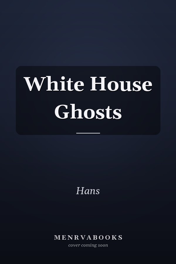 White House Ghosts